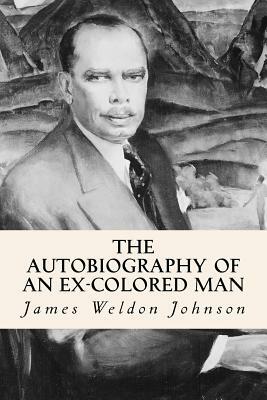 The Autobiography of an Ex-Colored Man by James Weldon Johnson