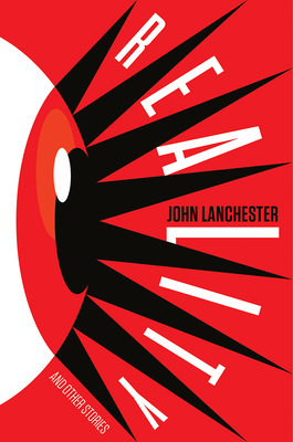 Reality and Other Stories by John Lanchester