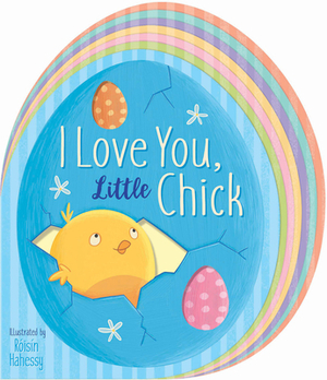 I Love You, Little Chick by Danielle McLean