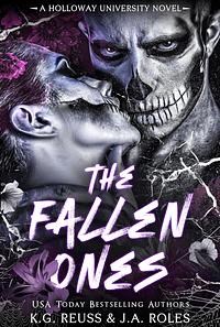 The Fallen Ones: A Dark Masked Men Romance  by K. G. Reuss & J. A. Roles