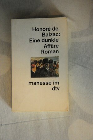 Eine dunkle Affäre: Roman by Honoré de Balzac