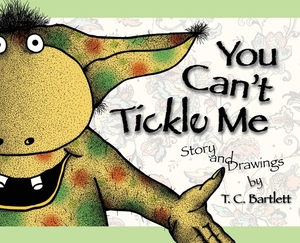 You Can't Tickle Me by T. C. Bartlett