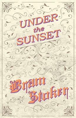 Under the Sunset by Bram Stoker