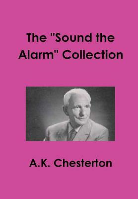 The "Sound the Alarm" collection by A. K. Chesterton