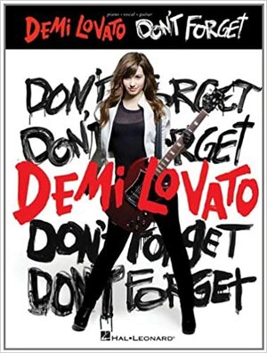 Demi Lovato: Don't Forget by Demi Lovato