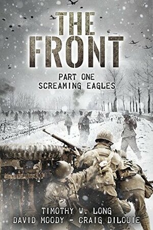 Screaming Eagles by Craig DiLouie, Timothy W. Long, David Moody