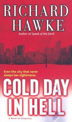 Cold Day in Hell: A Novel of Suspense by Richard Hawke