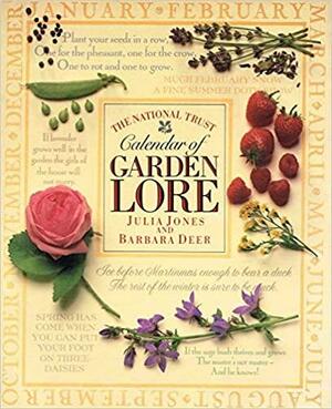 The National Trust Calendar Of Garden Lore by Julia Jones, Barbara Deer