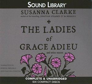 The Ladies of Grace Adieu and Other Stories Audio CD by Susanna Clarke, Susanna Clarke