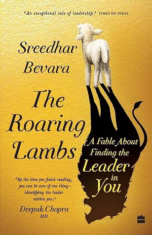 The Roaring Lambs by Sreedhar Bevara, Sreedhar Bevara