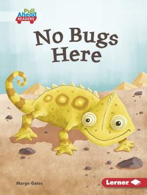 No Bugs Here by Margo Gates