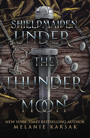 Shield-maiden: Under the Thunder Moon by Melanie Karsak