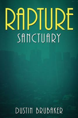 Rapture: Sanctuary by Dustin Brubaker