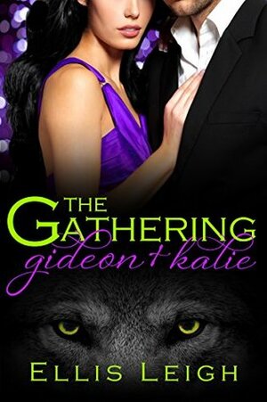 The Gathering: Gideon and Kalie by Ellis Leigh