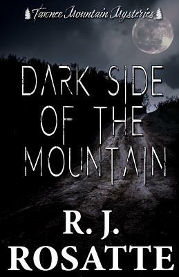 Dark Side of the Mountain by R. J. Rosatte, Tawnee Mountain Mysteries