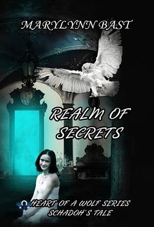 Realm Of Secrets by MaryLynn Bast