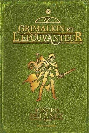Grimalkin et l'Epouvanteur by Joseph Delaney