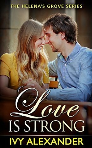 Love Is Strong by Ivy Alexander