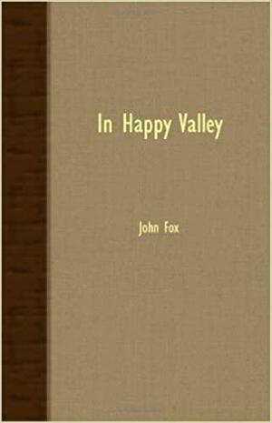 In Happy Valley by John Fox Jr.
