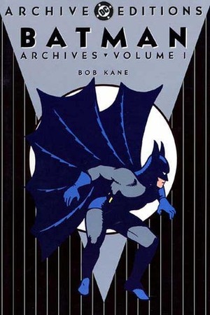 Batman Archives, Vol. 1 by Bill Finger, Bob Kane
