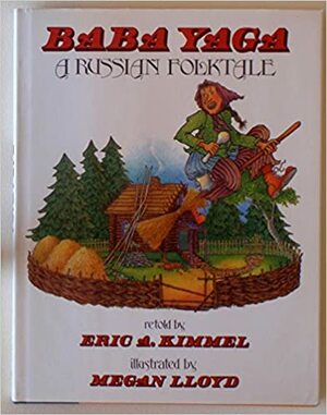 Baba Yaga: A Russian Folktale by Eric A. Kimmel