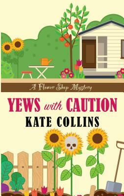 Yews with Caution by Kate Collins