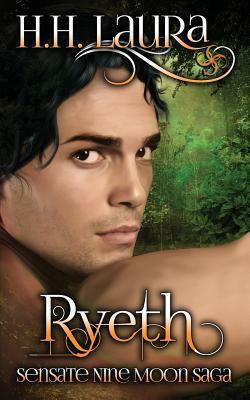 Ryeth: Sensates Nine Moon Saga - Book 2 by H. H. Laura