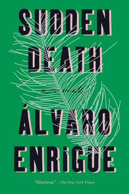 Sudden Death by Álvaro Enrigue