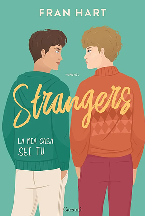 Strangers. La mia casa sei tu by Fran Hart