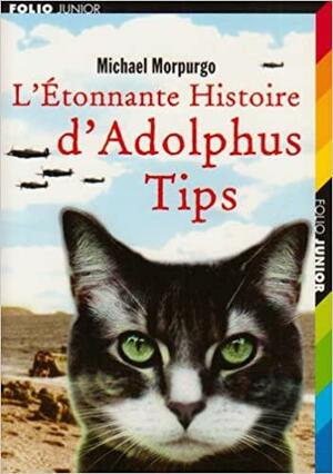 L'étonnante Histoire D'adolphus Tips by Michael Morpurgo, Diane Ménard, Michael Foreman