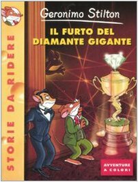 Il Furto Del Diamante Gigante by Geronimo Stilton