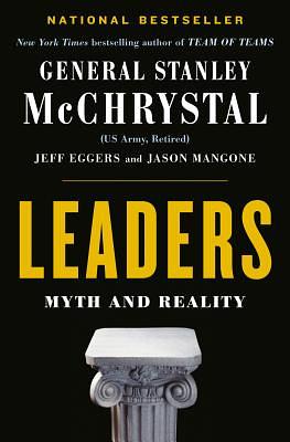 Leaders: Myth and Reality by Jeff Eggers, Jay Mangone, Stanley McChrystal