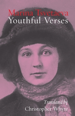 Youthful Verses by Marina Tsvetaeva