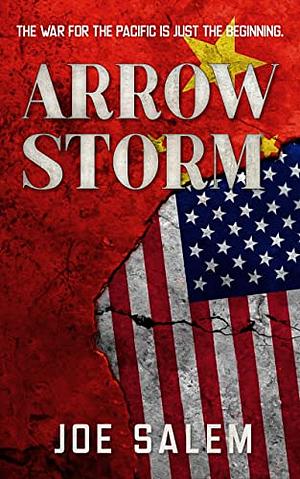 Arrow Storm: A Modern Pacific War Technothriller by Joe Salem, Joe Salem