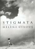 Stigmata: Escaping Texts by Hélène Cixous