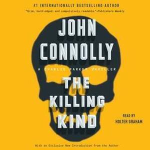 The Killing Kind: A Charlie Parker Thriller by John Connolly