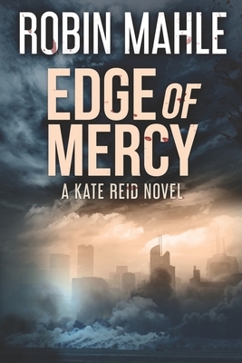 Edge of Mercy by Robin Mahle