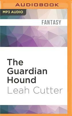 The Guardian Hound by Leah R. Cutter