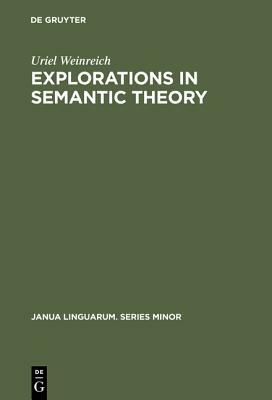Explorations in Semantic Theory by Uriel Weinreich