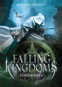 Falling Kingdoms – Királyok harca by Morgan Rhodes