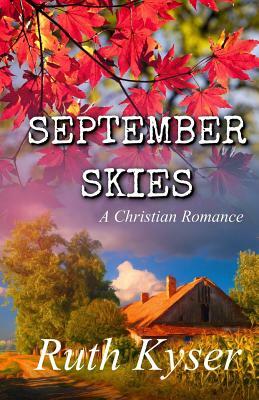 September Skies: A Christian Romance by Ruth Kyser