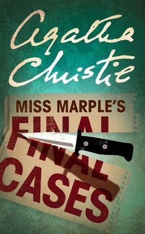 Miss Marple's Final Cases by Agatha Christie