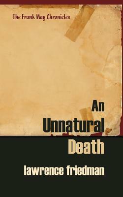 An Unnatural Death by Lawrence Friedman