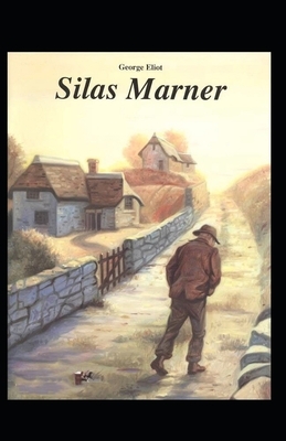 Silas Marner Illustrated by George Eliot