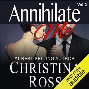 Annihilate Me Vol. 2 by Christina Ross
