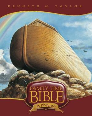 Family-Time Bible in Pictures by Kenneth N. Taylor