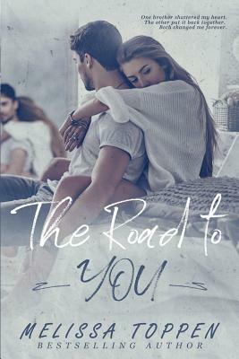 The Road to You by Melissa Toppen