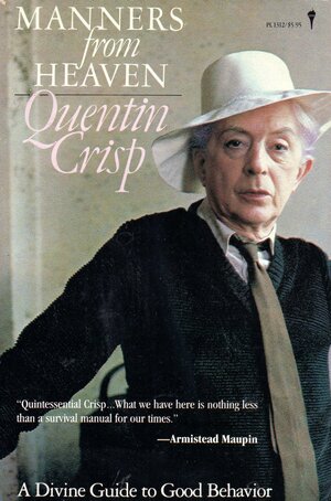 Manners From Heaven: A Divine Guide To by Quentin Crisp
