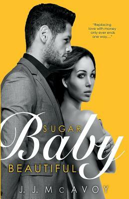 Sugar Baby Beautiful by J.J. McAvoy