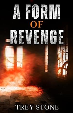 A Form Of Revenge: A Dark and Twisted Crime Thriller (The Columbus Archives Book 3) by Trey Stone